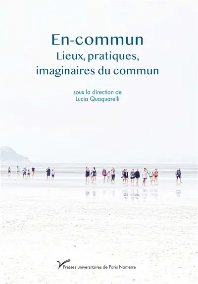 En-commun : lieux, pratiques, imaginaires du commun