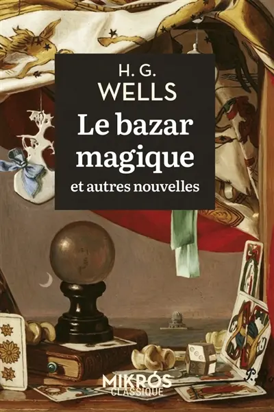 Le bazar magique : et autres nouvelles