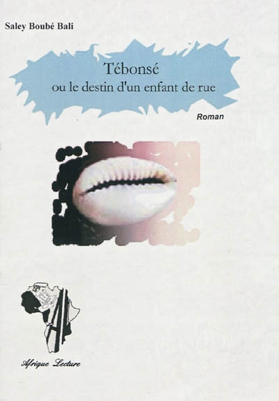 Tébonsé ou Le destin d'un...