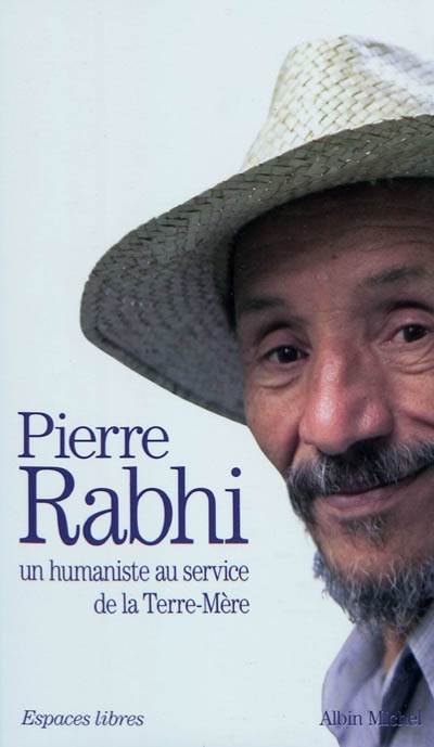 Pierre Rabhi, un humaniste au service de la Terre-Mère