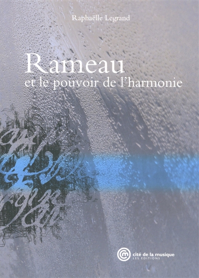 Rameau : et le pouvoir de l'harmonie
