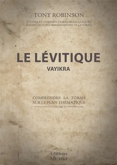 Le Lévitique - Vayikra : Commentaires de la Torah Vol. 3