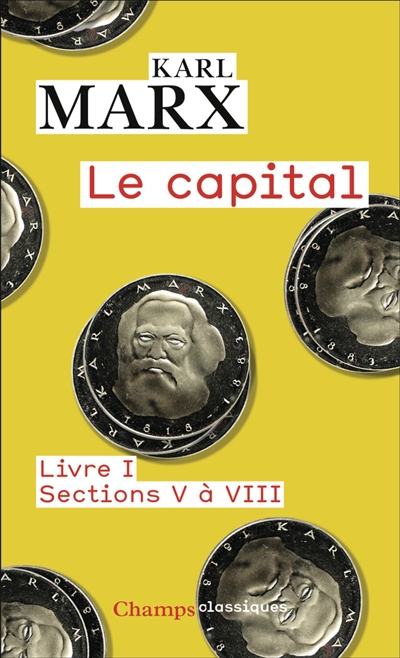 Le capital : livre I. Sections V à VIII