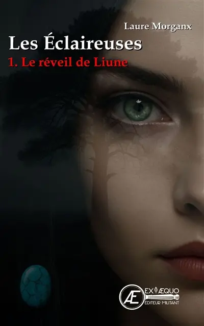 Les éclaireuses. Vol. 1. Le réveil de Liune : thriller fantastique