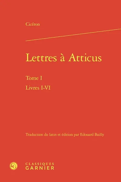 Lettres à Atticus. Vol. 1. Livres I-VI