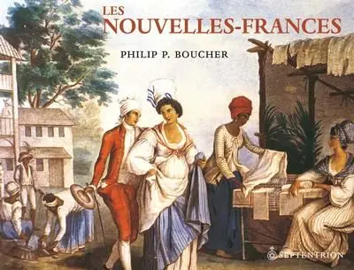 Les Nouvelles-Frances : la France en Amérique, 1500-1815