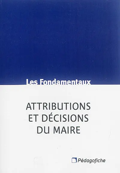 Attributions et décisions du maire