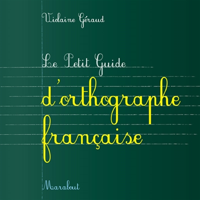 Le petit guide d'orthographe française