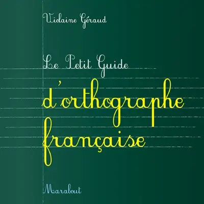 Le petit guide d'orthographe française