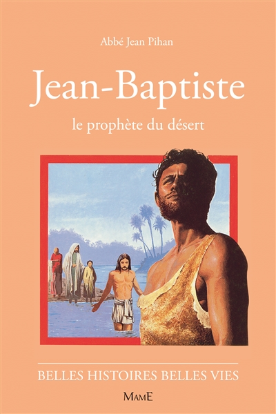 Jean-Baptiste : le prophète du désert