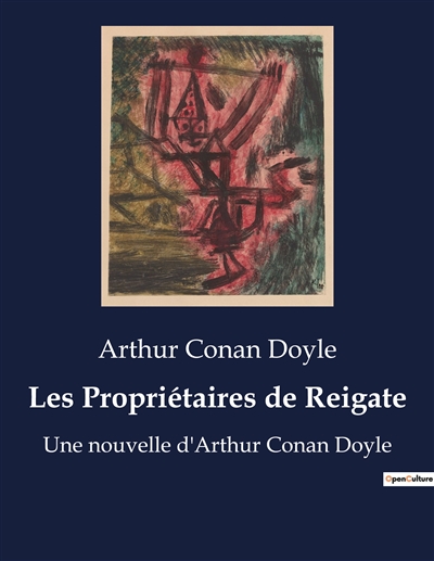 Les Propriétaires de Reigate : Une nouvelle d'Arthur Conan Doyle