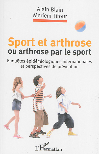 Sport et arthrose ou Arthrose par le sport : enquêtes épidémiologiques internationales et perspectives de prévention