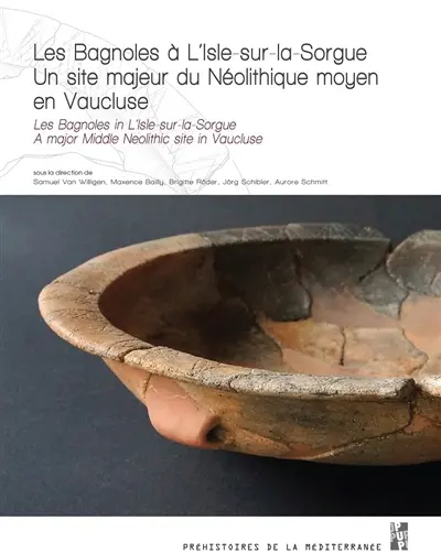 Les Bagnoles à L'Isle-sur-la-Sorgue : un site majeur du néolithique moyen en Vaucluse. Les Bagnoles in L'Isle-sur-la-Sorgue : a major middle neolithic site in Vaucluse