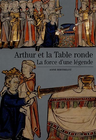 Arthur et la Table ronde : la force d'une légende