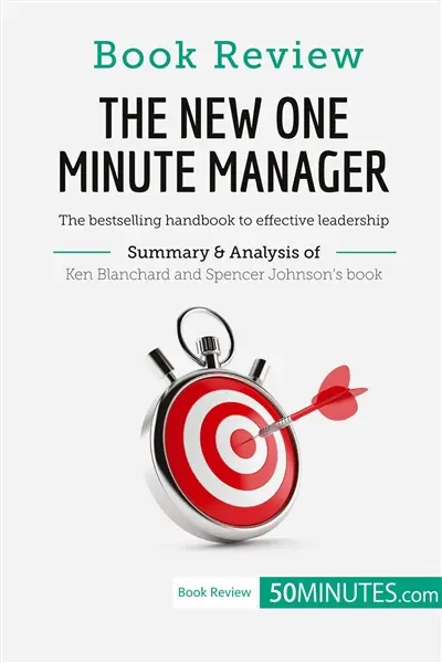 Book Review : The New One Minute Manager by Kenneth Blanchard and Spencer Johnson : The bestselling handbook to effective leadership