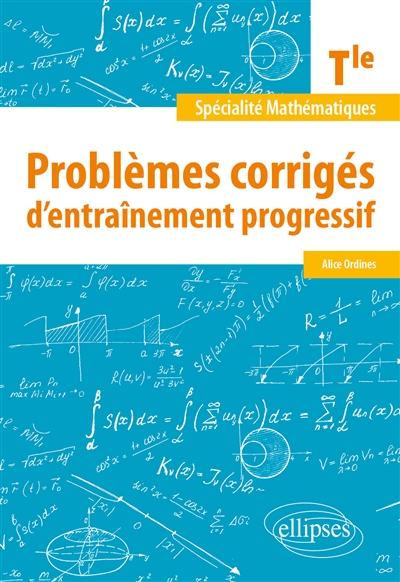 Problèmes corrigés d'entraînement progressif, spécialité mathématiques terminale