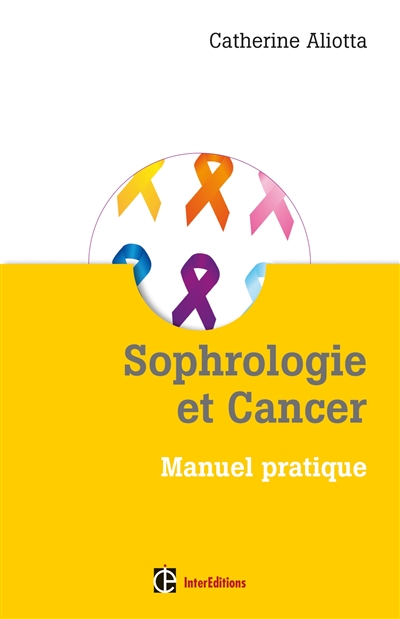Sophrologie et cancer : manuel pratique