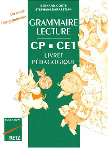 Grammaire-lecture CP-CE1 : livret pédagogique