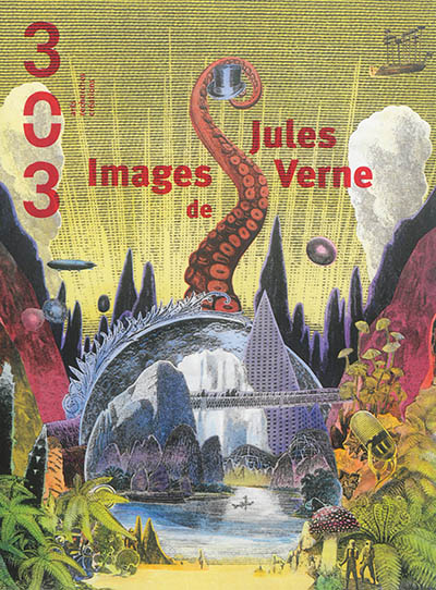 Trois cent trois-Arts, recherches et créations, n° 134. Images de Jules Verne