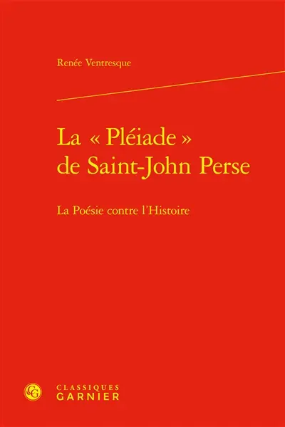 La Pléiade de Saint-John Perse : la poésie contre l'histoire