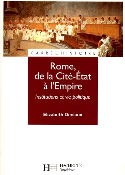 Rome de la cité-Etat à l'Empire : institutions et vie politique aux 2e et 1er siècle av. J.-C