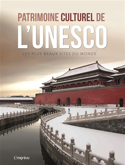 Patrimoine culturel de l'Unesco : les plus beaux sites du monde