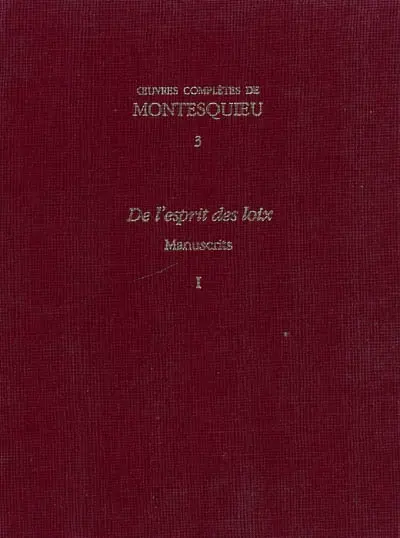 Oeuvres complètes de Montesquieu. Vol. 3-4. De l'esprit des lois : manuscrits