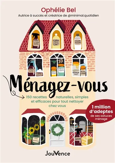 Ménagez-vous : 150 recettes naturelles, simples et efficaces pour tout nettoyer chez vous