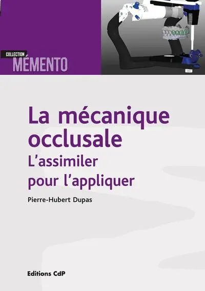 La mécanique occlusale : l'assimiler pour l'appliquer