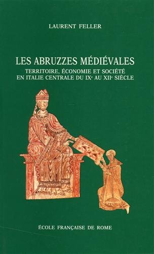 Les Abruzzes médiévales : territoire, économie et société en Italie centrale du IXe au XIIe siècle