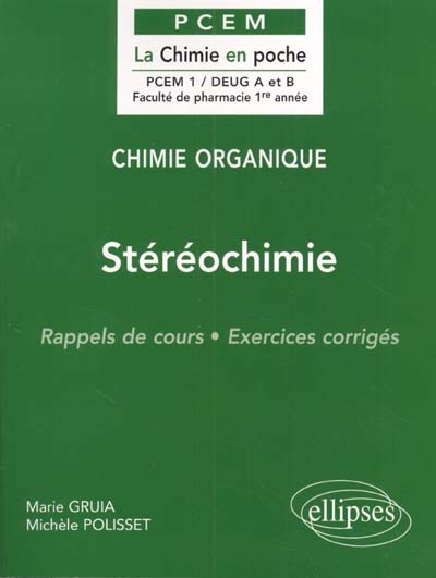 Chimie organique. Vol. 2. Stéréochimie : rappels de cours, exercices corrigés