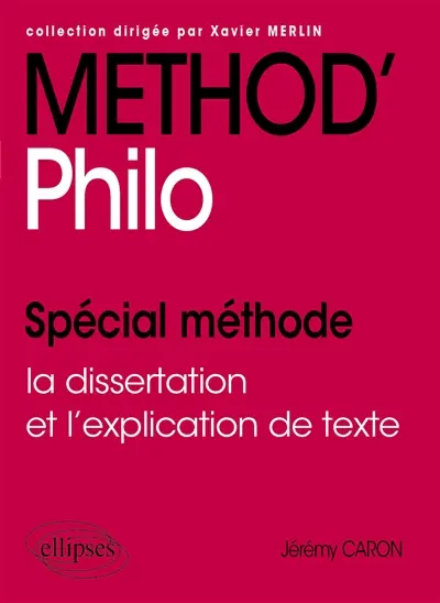 Méthod' philo : spécial méthode : la dissertation et l'explication de texte