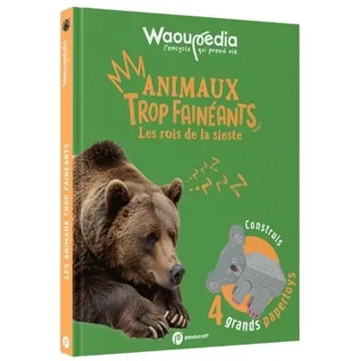 Les rois de la sieste, animaux trop fainéants : Waoupédia 6-10 ans : L'encyclo qui prend vie avec les animaux rois de la sieste !