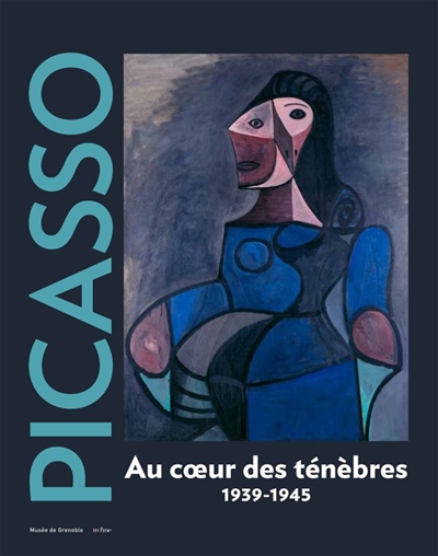 Picasso, 1939-1945 : au coeur des ténèbres : exposition, Musée de Grenoble, du 5 octobre 2019 au 5 janvier 2020