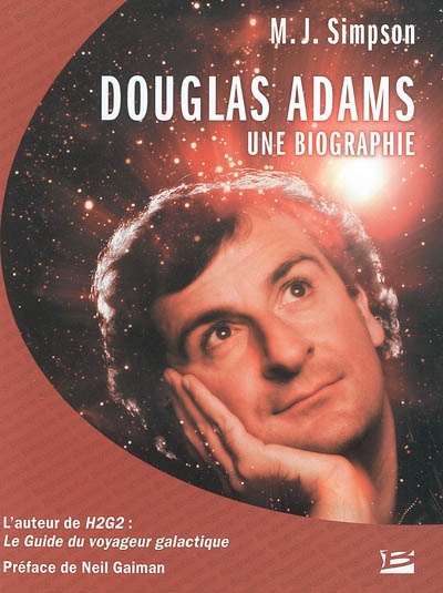 Douglas Adams : une biographie : l'auteur de H2G2, le guide du voyageur galactique