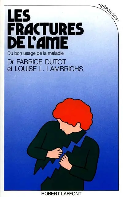 Les Fractures de l'âme : du bon usage de la maladie