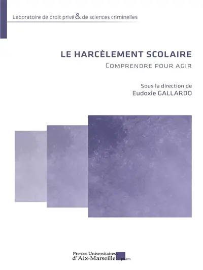 Le harcèlement scolaire : comprendre pour agir