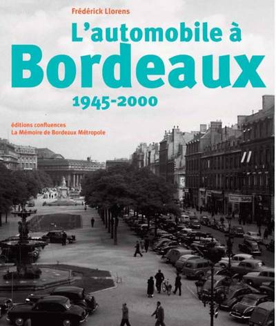 L'automobile à Bordeaux : 1945-2000
