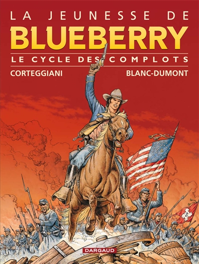 La jeunesse de Blueberry : le cycle des complots. Vol. 1