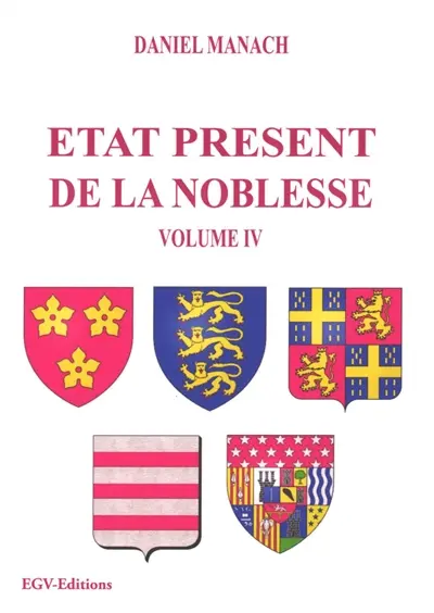Etat présent de la noblesse. Vol. 4