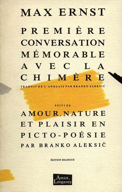Première conversation mémorable avec la chimère. Amour, nature et plaisir en picto-poésie. Pour les quatre-vingts de Max Ernst : interview