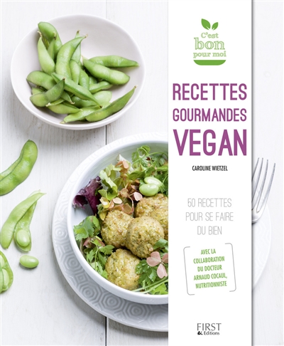 Recettes gourmandes vegan : 50 recettes pour se faire du bien