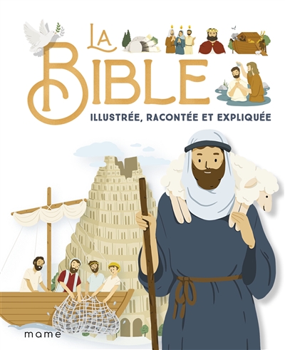 La Bible illustrée, racontée et expliquée - Karine-Marie Amiot