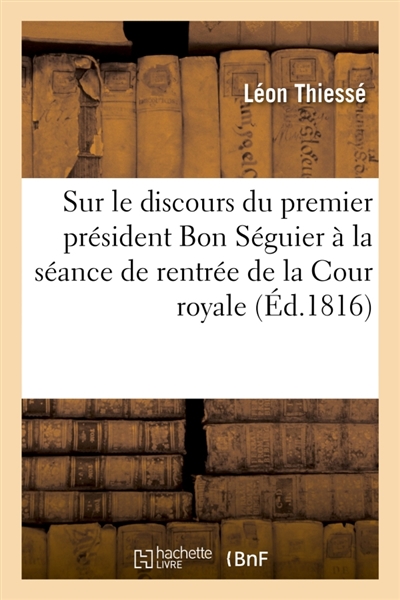 Observations sur le discours prononcé le premier président Bon Séguier : dans la séance solennelle de rentrée de la Cour royale