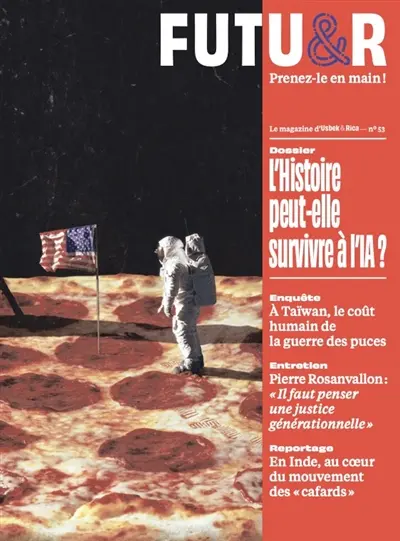 Futu&r : prenez-le en main !, n° 53. L'histoire peut-elle survivre à l'IA ?