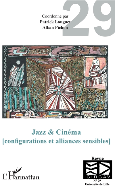 Cahiers du CIRCAV, n° 29. Jazz & cinéma : configurations et alliances sensibles