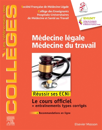 Médecine légale, médecine du travail : réussir ses ECNi : le cours officiel + entraînements types corrigés + recommandations en ligne