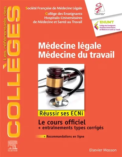 Médecine légale, médecine du travail : réussir ses ECNi : le cours officiel + entraînements types corrigés + recommandations en ligne
