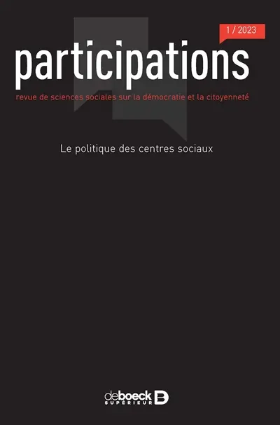 Participations : revue de sciences sociales sur la démocratie et la citoyenneté, n° 1 (2023). La politique des centres sociaux