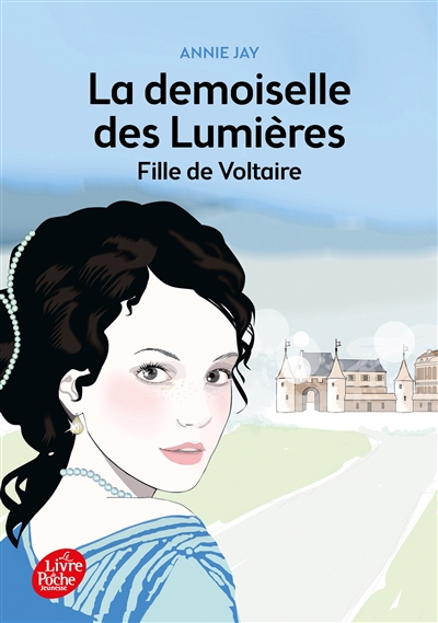 La demoiselle des Lumières : fille de Voltaire